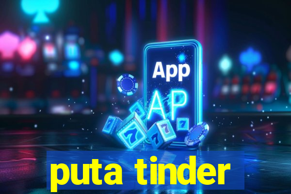 puta tinder